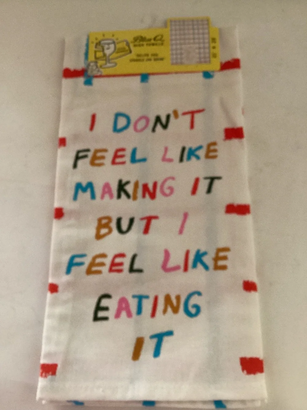 Cotton Blue Q dish towel “ I don’t feel like making it…”